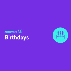 AutomateWoo – Birthdays Add-on