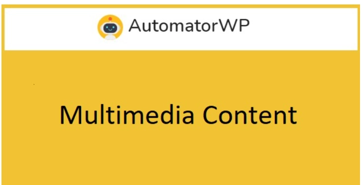 AutomatorWP - Multimedia Content