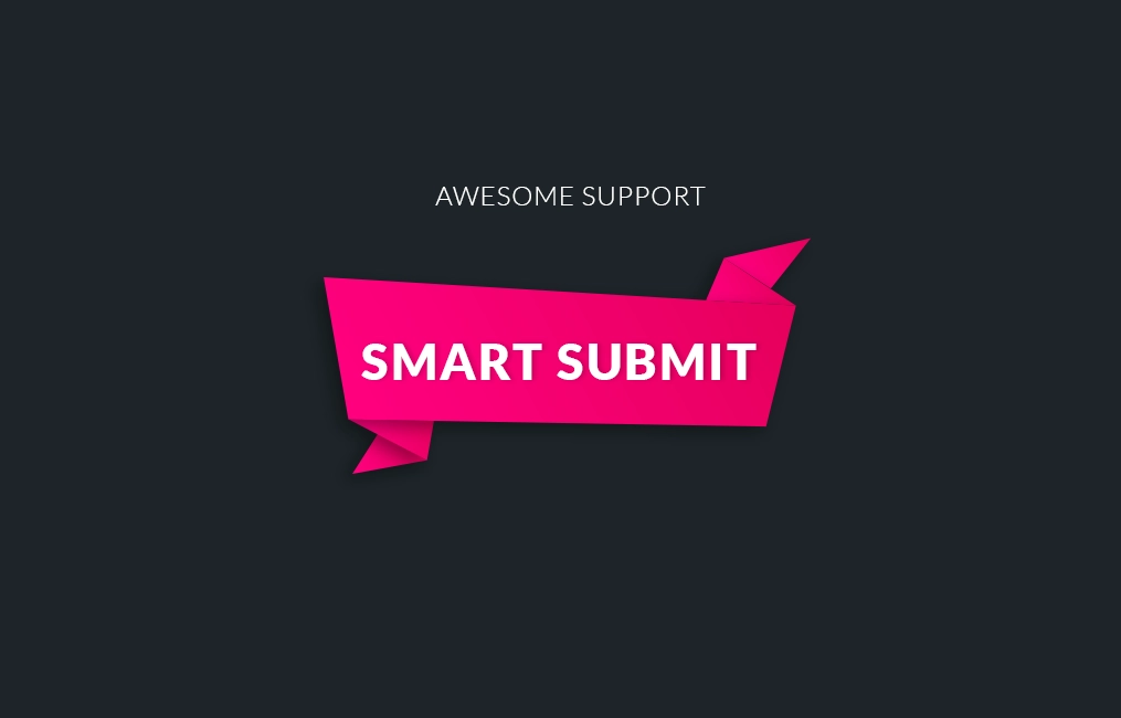 Awesome Support: Smart Submit