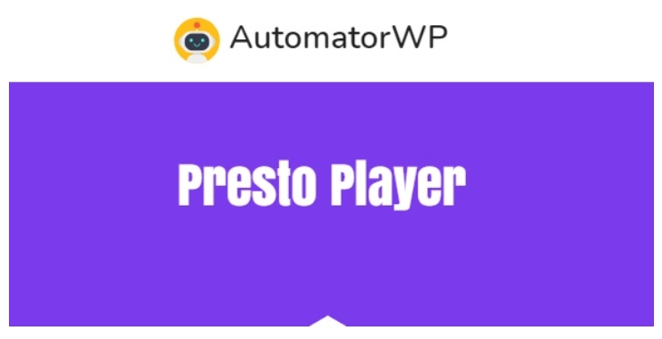 AutomatorWP - Presto Player