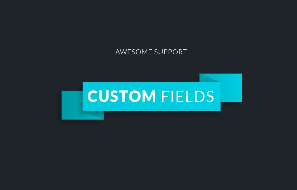 Awesome Support: Custom Fields