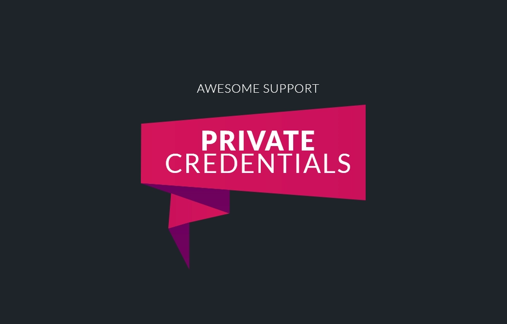 Awesome Support: Private Credentials