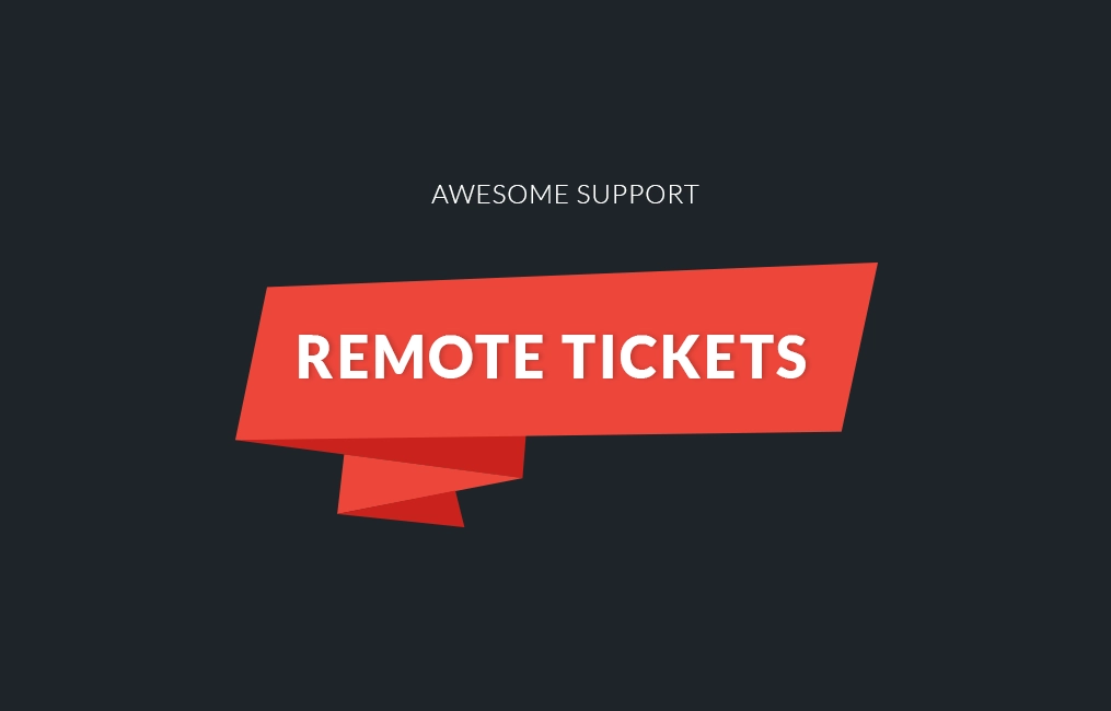 Awesome Support: Remote Tickets