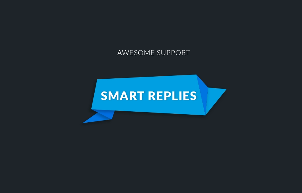 Awesome Support: Smart Replies Powered by AI and Machine Learning