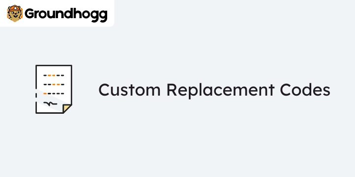 Groundhogg -  Custom Replacements