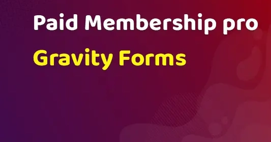 Paid Memberships Pro - Gravity Forms Add On