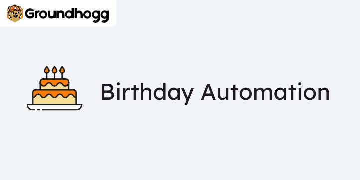 Groundhogg - Birthdays